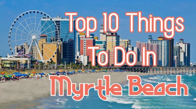 What to in Myrtle Beach